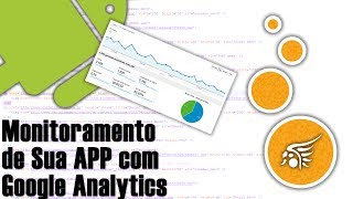 Monitorando Sua APP Android Com Google Analytics