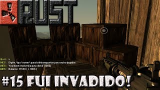 Rust #15 SENDO INVADIDO//PVP!