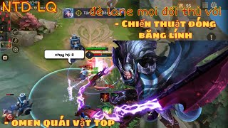 Liên quân mobile | Omen mùa 12 cùng chiến thuật đóng băng lính đè mọi đối thủ | NTD LQ