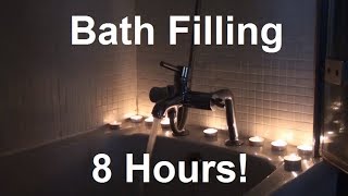 Bath Filling - 8 Hours - For ASMR / Relaxation / Sleep Sounds