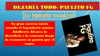dejaría todo  paulito fg