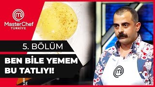 Kendi Yaptığı Tatlıyı Beğenmedi! - MasterChef 5. Bölüm