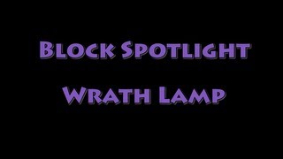 Block Spotlight - Wrath Lamp