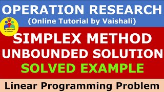 Unbounded Solution in Simplex Method - LPP using Simplex Method - Solved Example -Operation Research