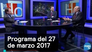 Programa del 27 de marzo 2017 - Es la Hora de Opinar