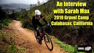 An Interview with Sarah Max: 2019 Gravel Camp, Calabasas, California
