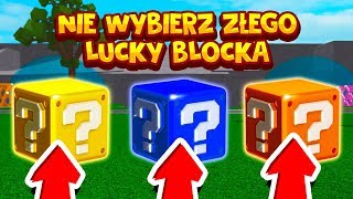 NIE WYBIERZ ZŁEGO LUCKY BLOCKA W ROBLOX