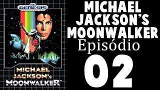 Michael Jackson's Moonwalker - Episódio 2 - garotoverde