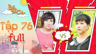 Bố là tất cả | tập 76 full: Kim Anh hùng hổ đến tìm cô Ngân để trả thù và cái kết không ngờ?