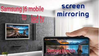 j6 mobile to led tv screen mirroring