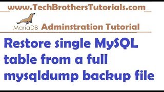 Restore single MySQL table from a full mysqldump backup file - MariaDB Tutorial