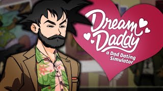 Goku is a Dream Daddy?? I am not Sorry... | Dream Daddy: A Dad Dating Simulator