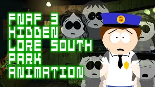 Five Nights at Freddy's 3 - Hidden Lore - South Park Animation