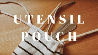 Utensil Pouch - Zero Waste D.I.Y.