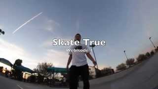 Skate True Webisode 4: MINI MONTAGE OF AMAZING ARIZONA SKATEPARKS