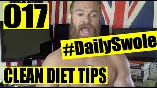 Clean Diet Tips | Daily Swole 017
