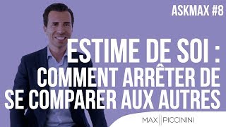 Estime de soi : Comment arrêter de se comparer aux autres - AskMax #8