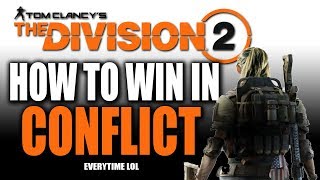 How to win in Conflict on The Division 2...everytime