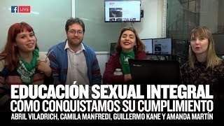 Cómo conquistamos la educación sexual integral // Abril, Camila, Kane y Amanda Martín (FB Live)