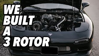 We Built A 3 Rotor RX7