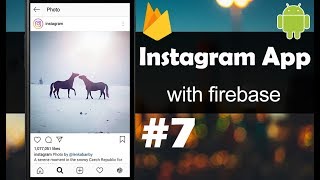 INSTAGRAM App with Firebase - Part 7 - Displaying Posts - Android Studio Tutorial