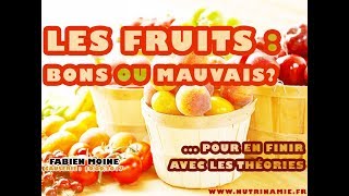 LES FRUITS BONS OU MAUVAIS : pour en finir avec les théories