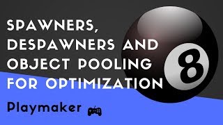 Playmaker Unity - Spawners, Despawners and Object Pooling for Optimization.