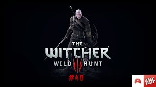 The Witcher 3. Wild Hunt | Ведьмак 3. Дикая охота. Полное прохождение на русском. #40