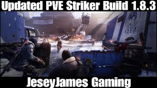 Updated PVE Striker Build - JeseyJames Gaming - PVE - Tom Clancy's the Division 1.8.3