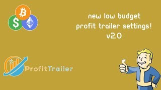 NEW Low Budget Profit Trailer Settings v2.0!