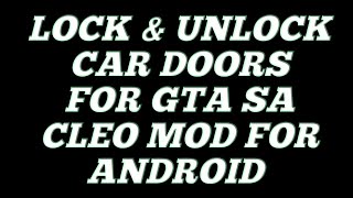 Lock & Unlock Cars in Gta Sa | Cleo Mod for Android