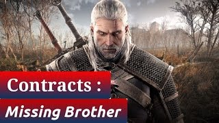 The Witcher 3 - Contracts : Missing Brother