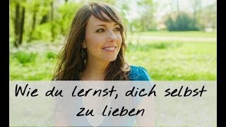 Selbstliebe lernen - 8 Strategien, sich selbst lieben zu lernen