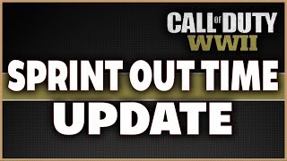 SMG SPRINT OUT TIME FIX - NEW WW2 PATCH LIVE NOW - Call of Duty: WW2