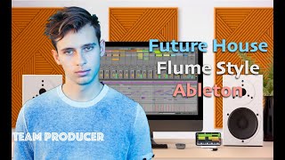Future House - Flume Style (Ableton Live + Free download + Sample Pack)