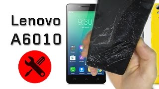 Разборка и замена дисплейного модуля на Lenovo 6010 | Disassembly and replacing display Lenovo a6010