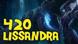 420 FREEZE IT LISSANDRA - League Of Legends Gameplay
