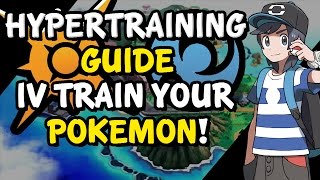Pokemon Sun and Moon - How to IV Train Your Pokemon - Hyper Training Guide