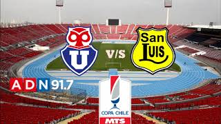 Universidad De Chile 2 San Luis 2 - Cuartos De Final Vuelta Copa Chile 2017 - ADN Radio Chile 91.7