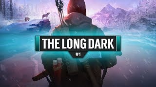Прохождение The Long Dark (Эпизод 1) - #1 Выживает Сильнейший (СЮЖЕТ)