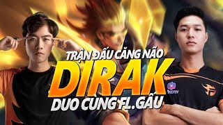 XB | TRẬN DIRAK ĐẦY CĂNG NÃO !! | DUO CÙNG FL.GẤU