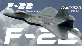 F-22  4K UHD Lockheed F-22 Raptor demo Airshow RIAT RAF Fairford 2016  .What a Beast!!!!