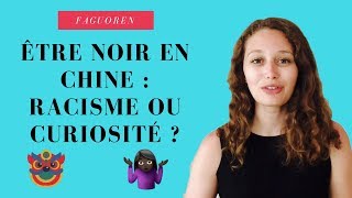 Comment les noirs sont-ils perçus en Chine ? ??