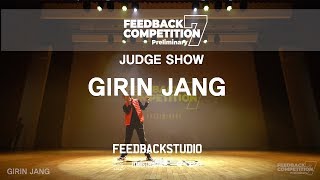 GIRIN JANG [JUDGE SHOW]  | 2019 FEEDBACKCOMPETITION 7 | Preliminary | FEEDBACKSTUDIO