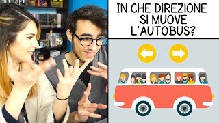 RIESCI AD INDOVINARE VERSO CHE DIREZIONE VA IL BUS?