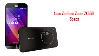 Asus Zenfone Zoom ZX550 Specs & Features