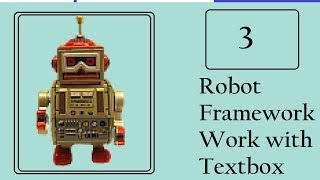 Robot Framework: Work on Textbox [Call/Whatsapp: +91-8743-913121 to Buy Full Course]