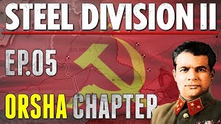 Steel Division 2 - Campaign Gameplay | Orsha Ep.05 [USSR]