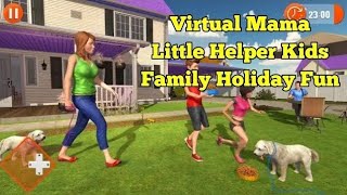 Virtual Mama Little Helper Kids Family Holiday Fun by Real Games Studio - 3D World Android gameplay