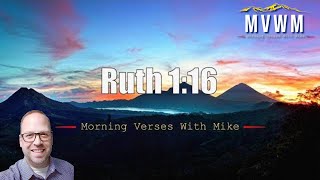 Ruth 1:16 | Morning Verses With Mike